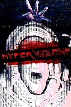 HYPERVIOLENT